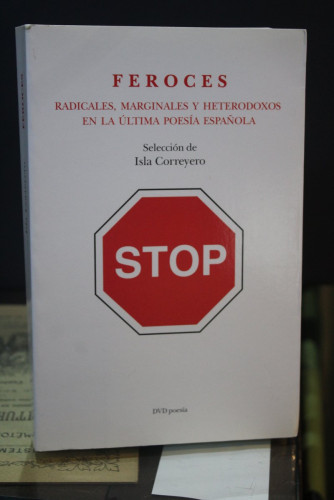 Portada del libro de Feroces. Radicales, marginales y heterodoxos en la última poesía española.- Correyero, Isla. (Sel.)