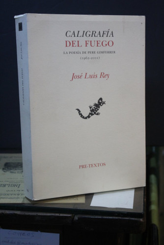 Portada del libro de Caligrafía del fuego. La poesía de Pere Gimferrer (1962-2001)