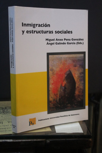 Portada del libro de Inmigración y estructuras sociales.- Pena González, Miguel Anxo. ; Galindo García, Ángel. (Eds.)