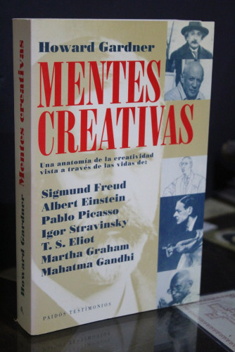 Portada del libro de Mentes creativas. Una anatomía de la creatividad vista a través de las vidas de: Sigmund Freud, Albert...