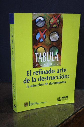 Portada del libro de Tabula N.º 6. 2003.- El refinado arte de la destrucción: la selección de documentos.