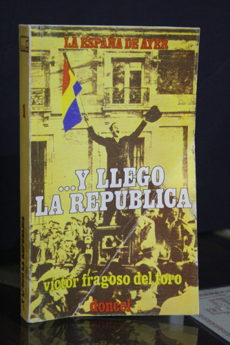 Portada del libro de ... Y llegó la República