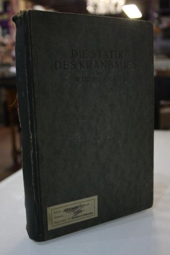 Portada del libro de Die Statik des Kranbaues mit Berücksichtigung der verwandten Gebiete Eisenhoch- Förder- und Brückenbau.