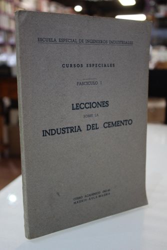 Portada del libro de Cursos Especiales: Lecciones sobre la industria del cemento. Fascículo I