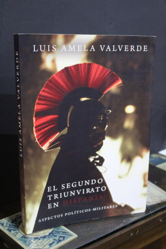 Portada del libro de El segundo triunvirato en Hispania. Aspectos político-militares