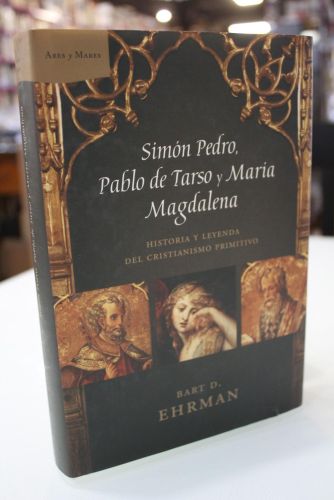 Portada del libro de Simón Pedro, Pablo de Tarso y María Magdalena. Historia y leyenda del cristianismo primitivo