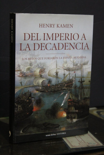 Portada del libro de Del Imperio a la Decadencia. Los mitos que forjaron la España moderna