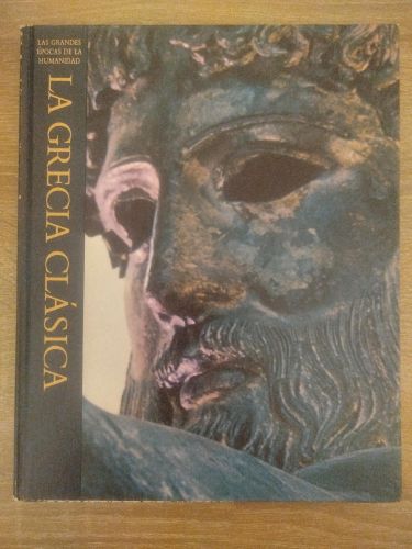 Portada del libro de Las grandes épocas de la humanidad. La Grecia clásica