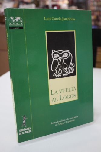 Portada del libro de Vuelta al Logos. Introducción a la narrativa de Miguel Espinosa