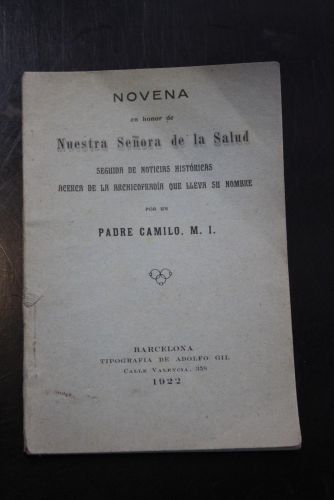 Novena en honor de Nuestra Señora de la Salud. seguida de noticias históricas acerca de la Archicofradía que lleva su nombre