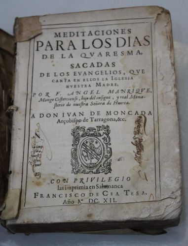 Meditaciones para los dias de la Quaresma, sacadas de los evangelios, que canta en ellos la Iglesia nuestra madre por F. Angel Manrique  Don Ivan de Moncada.