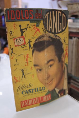Ídolos del Tango, n.º 158. Alberto Castillo, cantor de los 100 barrios. Radiomelodía.