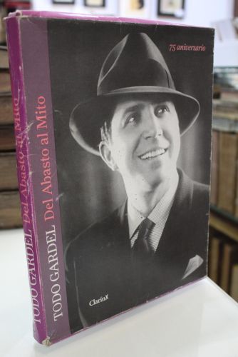 Todo Gardel. Del Abasto al mito.- 75 aniversario