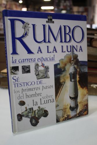 Portada del libro de Rumbo a la luna. La carrera espacial.