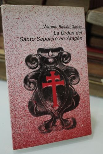 La Orden del Santo Sepulcro en Aragón.