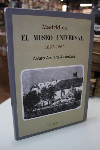 Madrid en el museo universal, 1857 -1869.