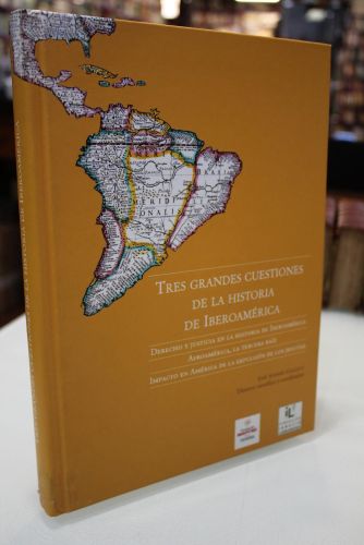 Tres grandes cuestiones de la historia de Iberoamérica: Ensayos y monografías.