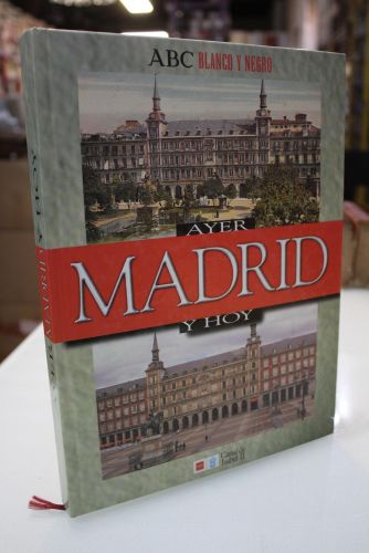 Madrid, ayer y hoy. ABC Blanco y Negro