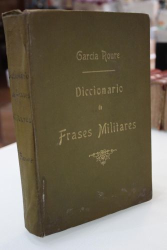 1915.-Diccionario de Frases Militares.- García Roure, Jacobo.- Para abreviar y cifrar las comunicaciones postales y telegráficas entre las autoridades del ejército.