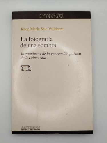 Portada del libro de La fotografía de una sombra. Instantáneas de la generación poética de los cincuenta [Dedicado]