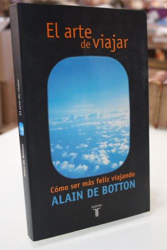 Portada del libro de El arte de viajar. Cómo ser más feliz viajando.