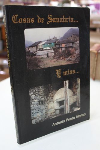 Portada del libro de Cosas de Sanabria y mías...- Dedicado.