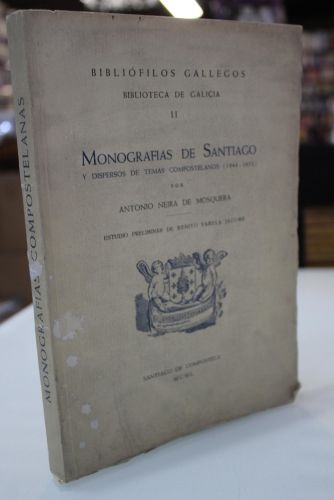 Monografías de Santiago y dispersos de temas compostelanos (1844-1852)