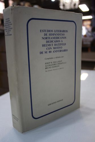 Estudios literarios de hispanistas norteamericanos dedicados a Helmut Hatzfeld con motivo de su 80 aniversario.