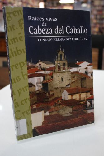 Portada del libro de Raíces vivas de Cabeza del Caballo