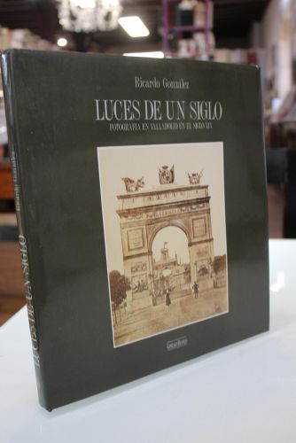 Portada del libro de Luces de un siglo. Fotografía en Valladolid en el Siglo XIX.