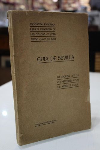 Portada del libro de 1917.- Guía de Sevilla.- VI Congreso de la Asociación Española para el Progreso de las Ciencias.