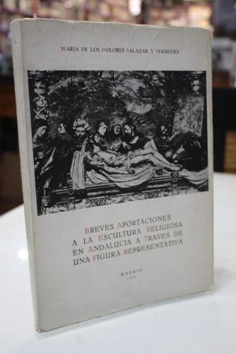 Breves aportaciones a la escultura religiosa en Andalucía a través de una figura representativa.