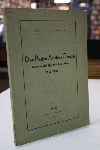Portada del libro de Don Pedro Andrés García. Coronel del Ejército Argentino (1758-1833)