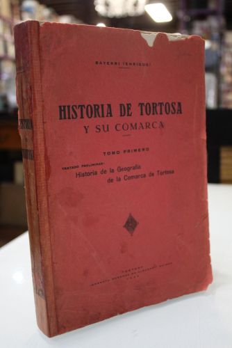 Portada del libro de Historia de Tortosa y su comarca. Tomo Primero. Tratado preliminar: Historia de la Geografía de la Comarca...