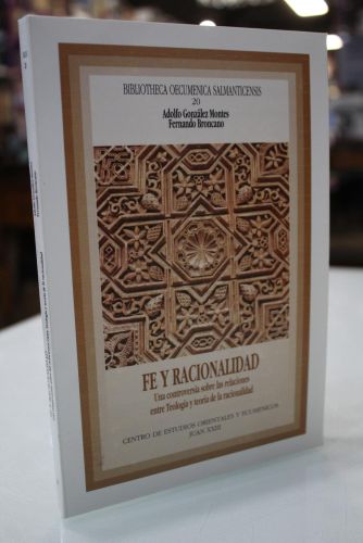 Fe y racionalidad. Una controversia sobre las relaciones entre teología y teoría de la racionalidad