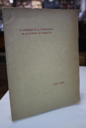 Portada del libro de VI Centenari de la Consagració de la Catedral de Tarragona. 1331-1931.