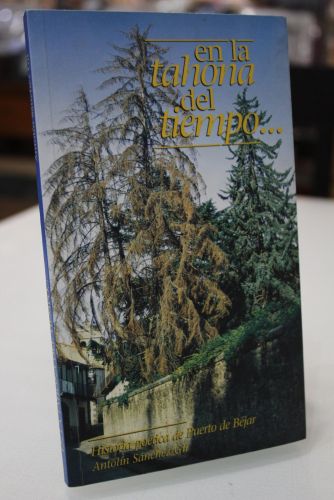 Portada del libro de En la tahona del tiempo... Historia poética de Puerto de Béjar.