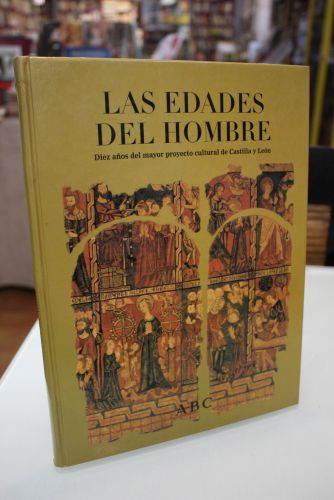 Las Edades del Hombre. Diez años del mayor proyecto cultural de Castilla y León.