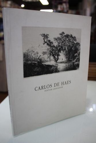 Carlos de Haes. Pintor-Gravador.