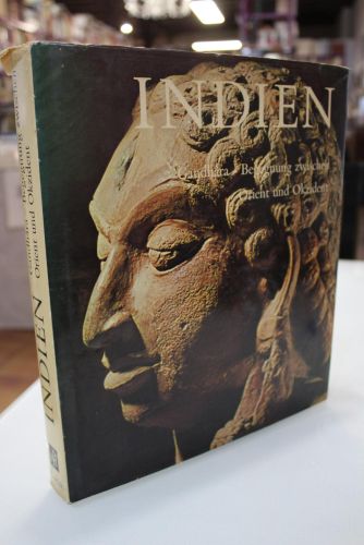 Indien. Gandhâra. Begegnung zwischen. Orient und Okzident.