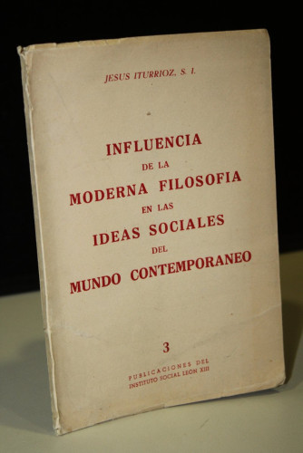 Portada del libro de Influencia de la moderna filosofía en las ideas sociales del mundo contemporáneo.- Iturrioz, Jesús.