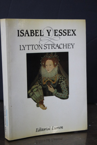 Portada del libro de Isabel y Essex.- Strachey, Lytton.