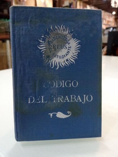 Portada del libro de Real Decreto Ley de 23 de Agosto de 1926 aprobando el Código del trabajo y legislación vigente sobre...