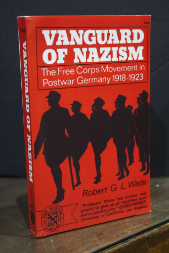 Portada del libro de Vanguard of Nazism. The Free Corps Movement in Postwar Germany 1918-1923