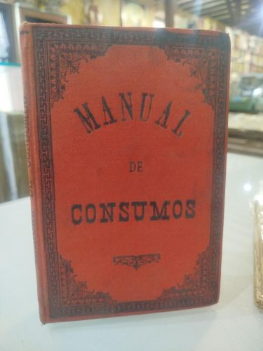 Portada del libro de Consumos. Manual de este impuesto, ajustado al reglamento provisional de 30 de Agosto de 1896.