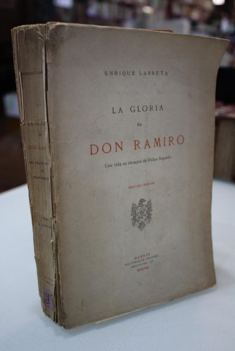 La Gloria de Don Ramiro. Una vida en tiempos de Felipe Segundo.