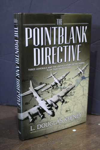 Portada del libro de The Pointblank Directive. Three Generals and the Untold Story of the daring Plan that Saved D-Day.