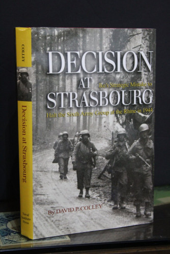 Portada del libro de Decision at Strasbourg. Ike's Strategic Mistake to Halt the Sixth Army Group at the Rhine in 1944.