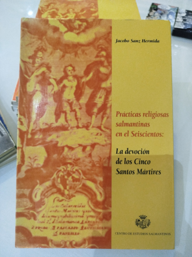 Portada del libro de Prácticas religiosas salmantinas en el Seiscientos: la devoción de los Cinco Santos Mártires