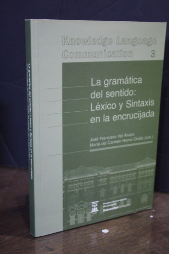 Portada del libro de La gramática del sentido: Léxico y Sintaxis en la encrucijada.